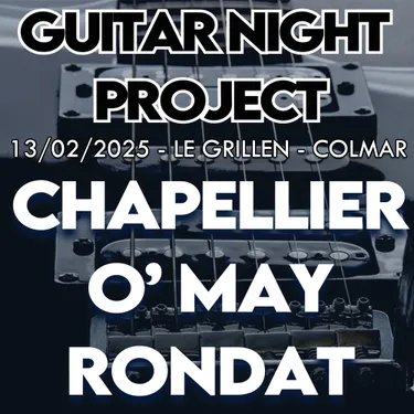 GUITAR NIGHT PROJECT feat. Fred CHAPELIER, Patrick RONDAT & Pat O'MAY