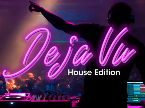 Déja Vu House Edition