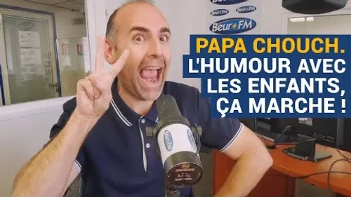 [AVS] Papa Chouch. L’humour avec les enfants, ça marche ! - Papa Chouch