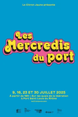 [ Culture - Loisir ] Les mercredis du port 2025 à Port Saint Louis...