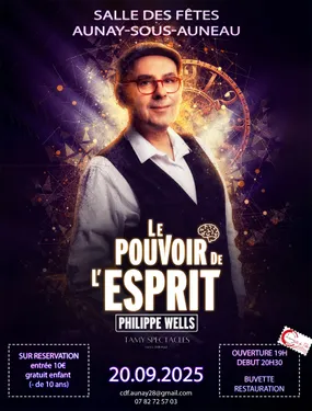 AUNAY-SOUS-AUNEAU - Spectacle : Le pouvoir de l'esprit