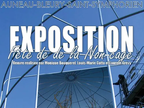 AUNEAU - Exposition : Fête de la Non-cage