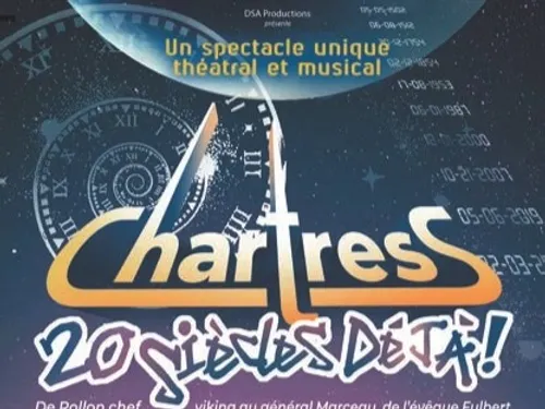 CHARTRES - Spectacle : Chartres, vingt siècles déjà