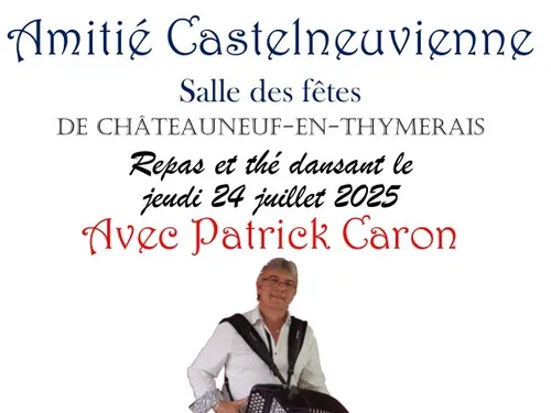 CHÂTEAUNEUF-EN-THYMERAIS - Déjeuner et thé dansant avec Patrick Caron