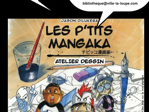 LA LOUPE - Atelier : Les P'tits Mangaka