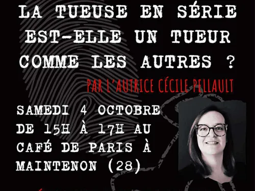 MAINTENON - Conférence polar : la tueuse en série est-elle un tueur...