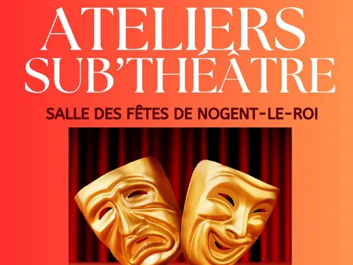 NOGENT-LE-ROI - Ateliers Sub'Théâtre