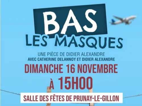 PRUNAY-LE-GILLON - Théâtre : Bas les Masques