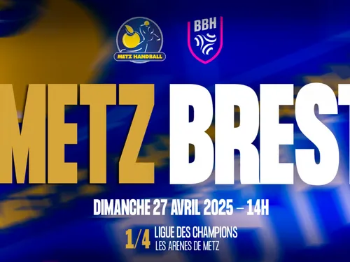 Metz Handball :  Vos places pour le match événement face à Brest
