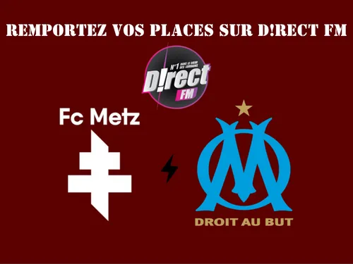 FC Metz : gagnez vos places pour le choc contre l’OM sur D!RECT FM !