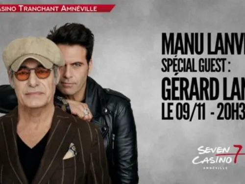 Vos places pour Manu et Gérard Lanvin au Seven Casino à Amnéville