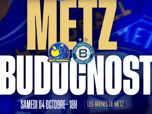 Ligue des Champions : Vos places pour Metz Handball – Buducnost