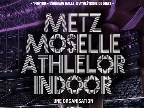 Vos invitations pour le METZ MOSELLE ATHLELOR INDOOR