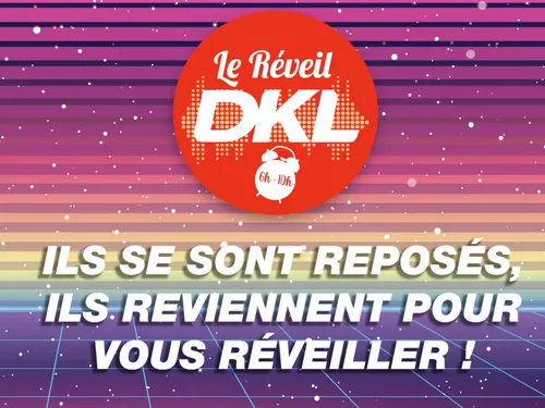 Le Réveil DKL fait son grand retour dès le 25 août !