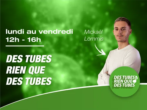 Des tubes rien que des tubes
