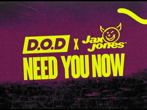 Need You Now: du 100% club signé Jax Jones et D.O.D !