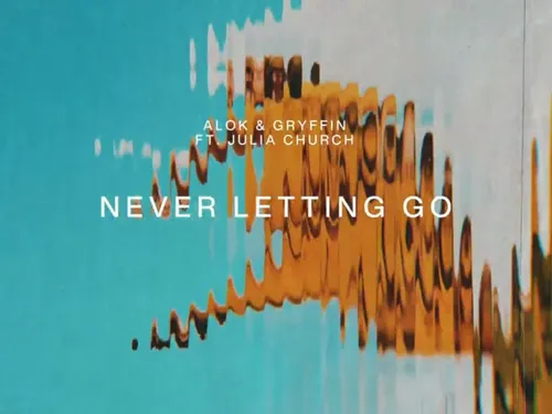 Alok, Gryffin et Julia Church, une grosse équipe pour Never Letting Go