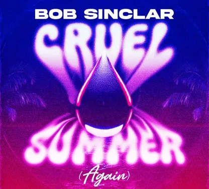 Cruel Summer (Again), le nouveau remix de Bob Sinclar