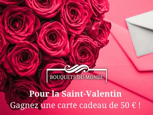 GAGNE TA CARTE CADEAU DE 50 EUROS AVEC BOUQUETS DU MONDE