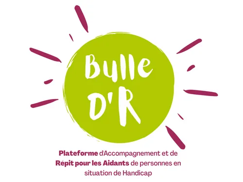 La Plateforme "Bulle d'R" offre un soutien précieux aux Aidants .