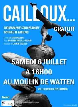 Cailloux... chorégraphie au Moulin de Watten le 6 juillet