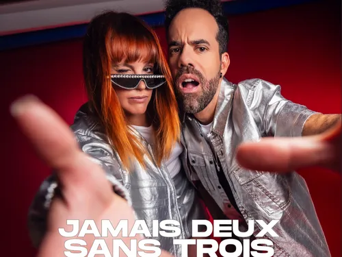 Le son tout neuf du jour : 21 JUIN LE DUO - JAMAIS DEUX SANS TROIS