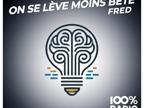 Réécoutez On se lève moins bête sur 100% Radio