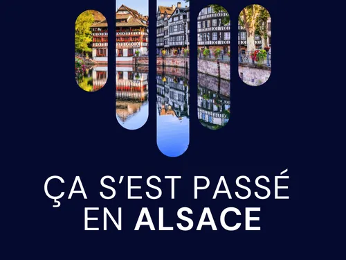 "Ca s'est passé en Alsace" : le nouveau podcast de la rédaction de...