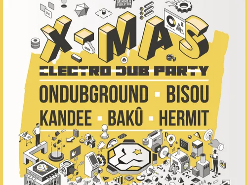 X-MAS PARTY 2023 : ONDUBGROUND – BISOU – KANDEE – BAKÛ – HERMIT