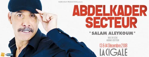 "Salam Aleykoum", nouveau spectacle d'Abdelkader Secteur