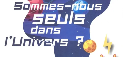 Sommes nous seuls dans l’univers ?