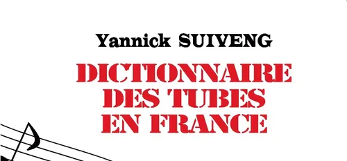 le Dictionnaire des tubes en France vient de paraître