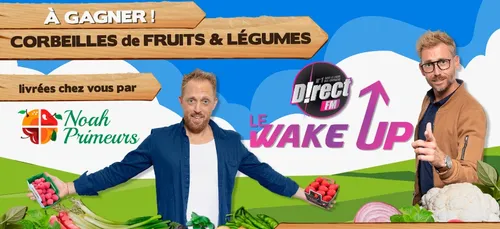 Cette semaine l’équipe du WAKE UP vous offre des paniers de fruits...