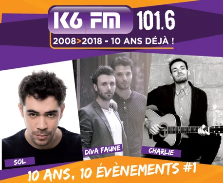 2008 / 2018 : K6FM, 10 ans, 10 évènements #1