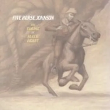 Five Horse Johnson - The Taking of Black Heart