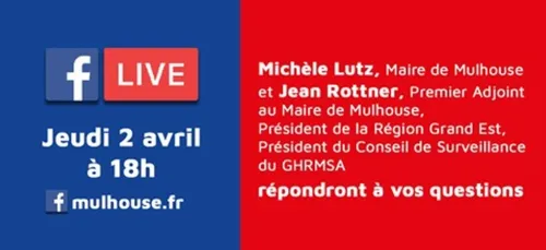 Covid-19 à Mulhouse : Facebook Live jeudi à 18h en présence de...