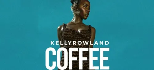 "Coffee" : le retour de Kelly Rowland !