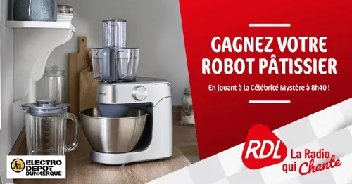 Gagnez votre robot pâtissier avec ELECTRO DEPOT DUNKERQUE sur RDL !