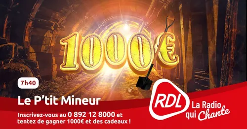 Jouez au p'tit mineur et gagnez jusqu'à 1000 euros sur RDL !