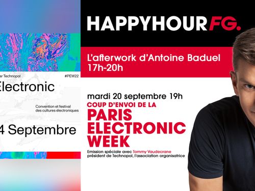 La Paris Electronic Week au coeur de l'Happy Hour FG ce soir !