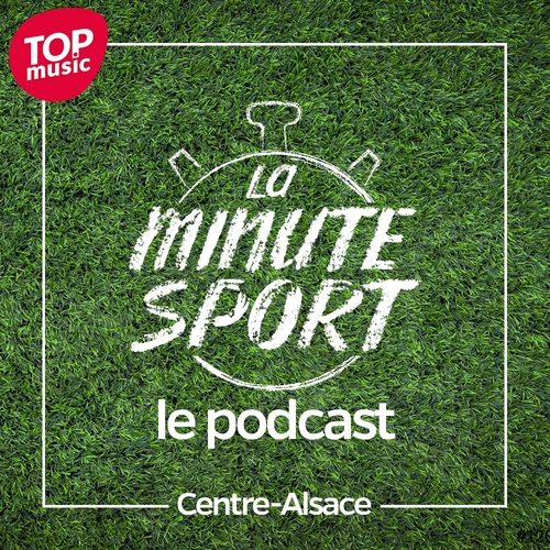 La Minute Sport - Centre-Alsace