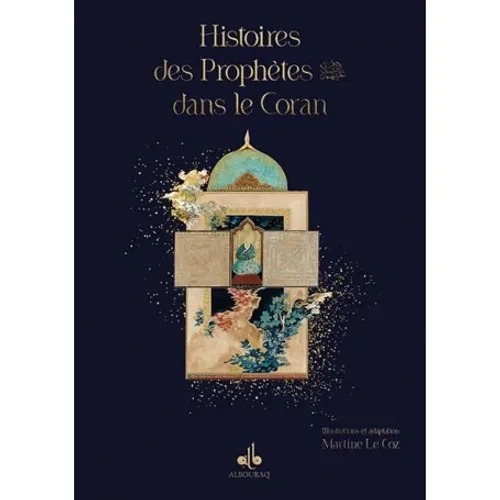 “Histoires des prophètes dans le Coran” de Martine Le Coz aux éditions Al Bouraq