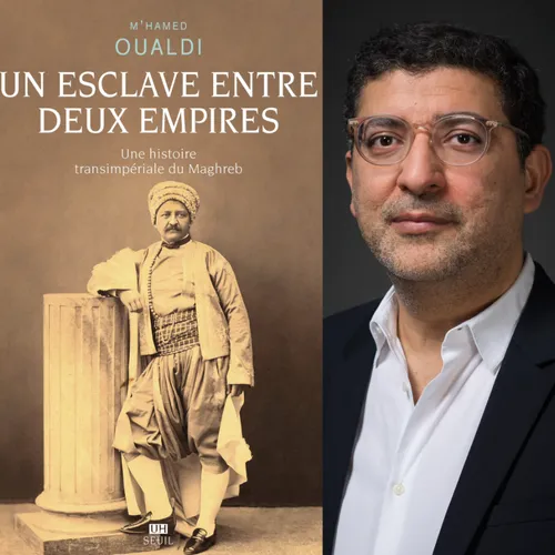 M’Hamed Oualdi, “Un esclave entre deux empires ”, éditions du Seuil