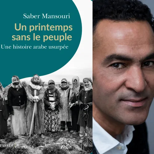 Saber Mansouri, “Un printemps sans le peuple”, Passés composés. 