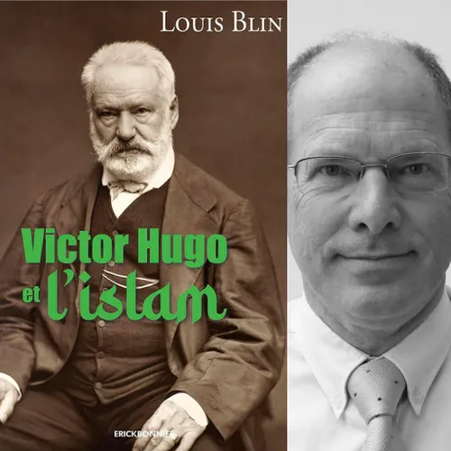Louis Blin, “Victor Hugo et l’Islam”, éditions Erick Bonnier