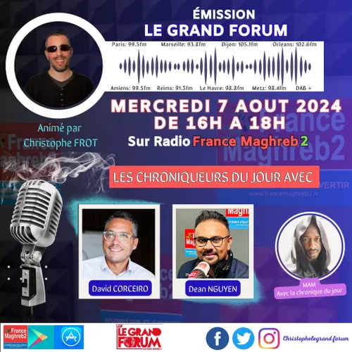 Le grand forum #Lgf du mercredi 7 aout 2024