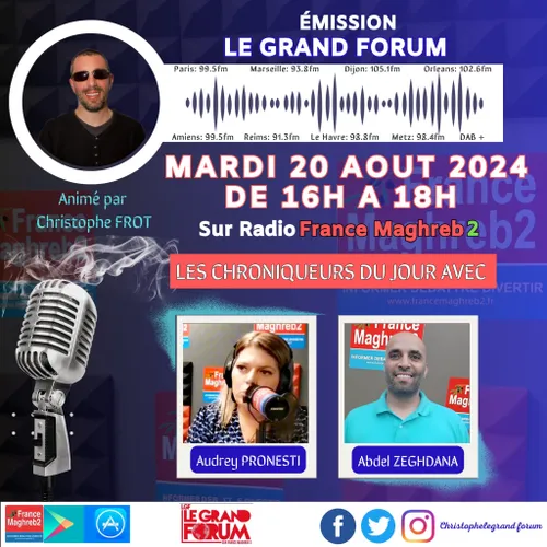 LE GRAND FORUM #LGF DU MARDI 20 AOUT 2024