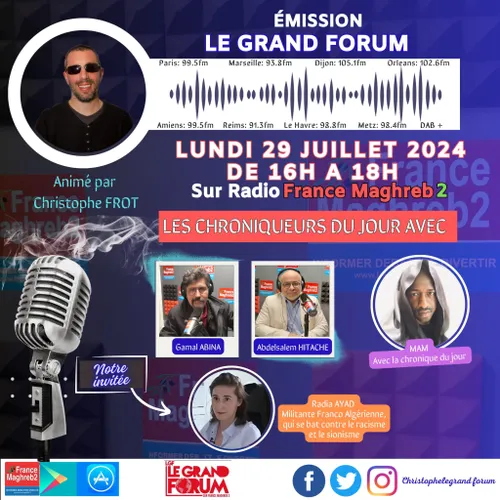 Le grand forum #Lgf du lundi 29 juillet 2024, invitée Radia Ayad