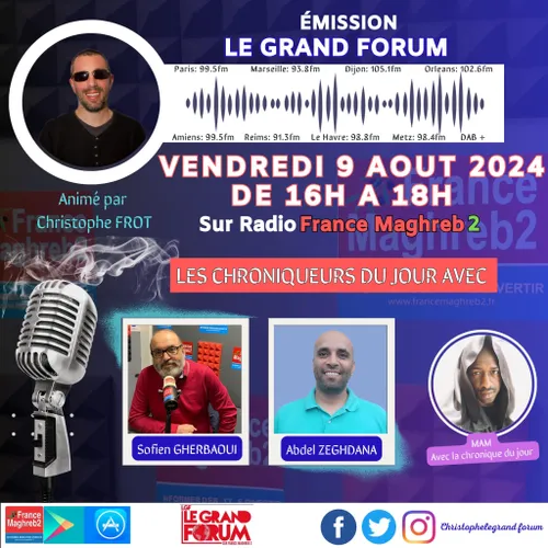 LE GRAND FORUM #LGF DU VENDREDI 9 AOUT 2024