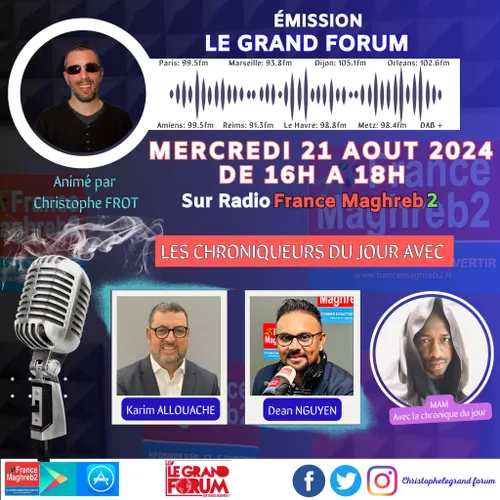 Le grand forum #Lgf du mercredi 21 août 2024